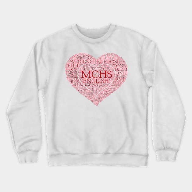 MCHS English Love Tee Shirt (Red Text) Crewneck Sweatshirt by beyerbydesign